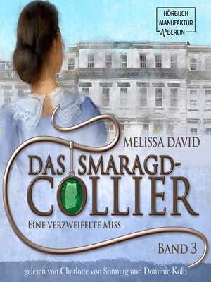 cover image of Eine verzweifelte Miss--Das Smaragd-Collier, Band 3 (ungekürzt)